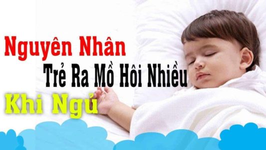 Nguyên nhân trẻ bị ra mồ hôi trộm
