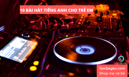 Top 10 bài hát tiếng Anh trẻ em hay nhất mọi thời đại