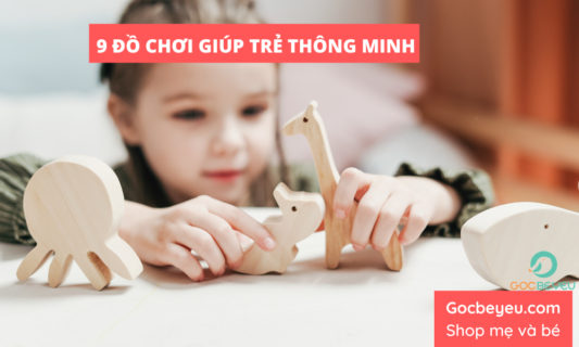 9 loại đồ chơi trẻ em thông minh giúp bé phát triển toàn diện