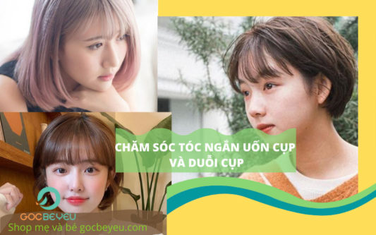 Cách chăm sóc tóc ngắn uốn cụp duỗi cụp hiệu quả