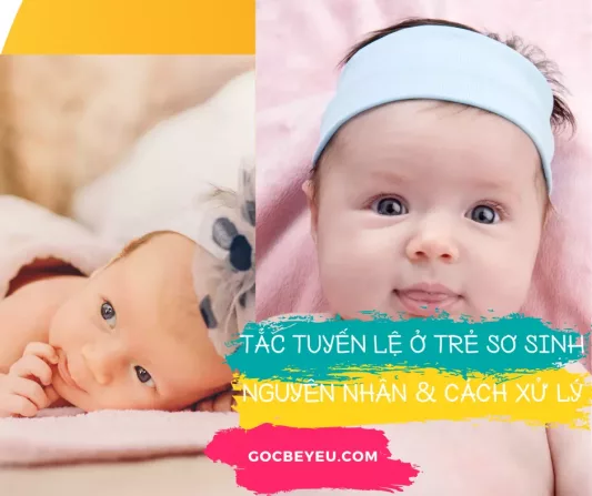 Dấu hiệu và cách chữa tắc tuyến lệ ở trẻ sơ sinh