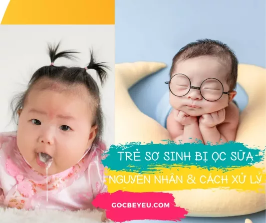 6 nguyên nhân và cách xử lý khi trẻ sơ sinh ọc sữa nhiều