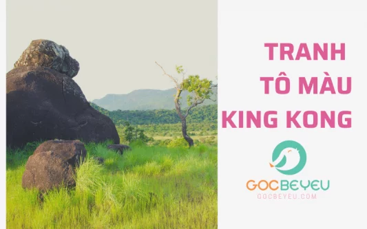 Bộ sưu tập tranh tô màu king kong chất lượng